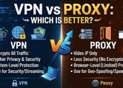 VPN vs Proxy: Which Is Better?