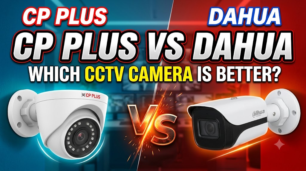 CP Plus vs Dahua CCTV camera comparison
